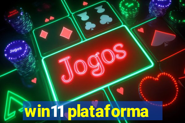 win11 plataforma